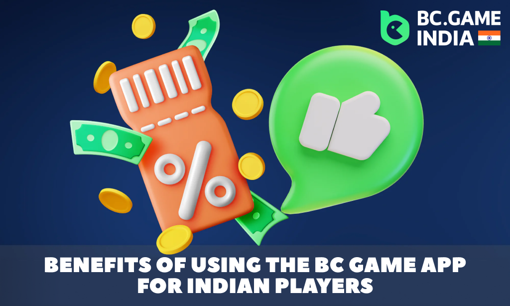 Benefits of using the BC Game app for Indian players